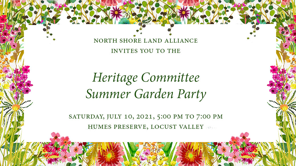 North Shore Land Alliance Heritage Committee Summer Garden Party