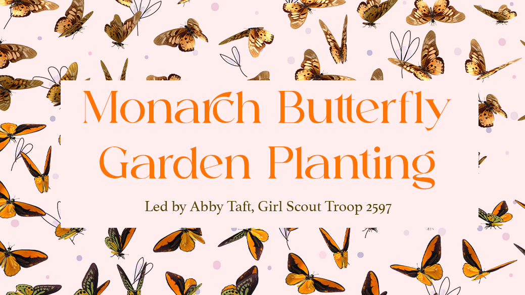 GIrl Scout Monarch Butterfly Presentation and Garden Planting
